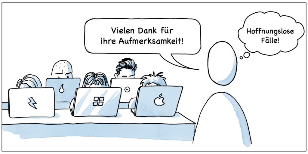 Cartoon einer Unterrichtssituation: Alle Lernenden verschwinden hinter Laptops. Die Lehrperson bedankt sich für die Aufmerksamkeit und denkt gleichzeitig: «Hoffnungslose Fälle!»